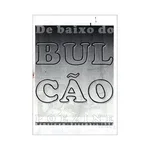 DEBAIXO DO BULCÃO # Um