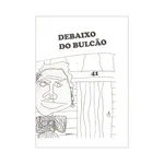 DEBAIXO DO BULCÃO # Quarenta e um