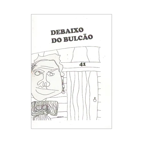 DEBAIXO DO BULCÃO # Quarenta e um