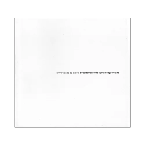 UNIVERSIDADE DE AVEIRO - DEPARTAMENTO DE COMUNICAÇÃO E ARTE
