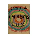 POST TENEBRAS LUX