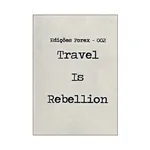EDIÇÕES FOREX #002 - Travel is Rebellion