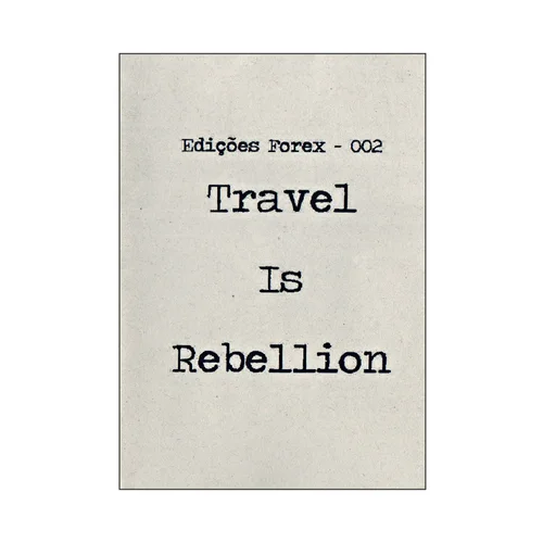 EDIÇÕES FOREX #002 - Travel is Rebellion