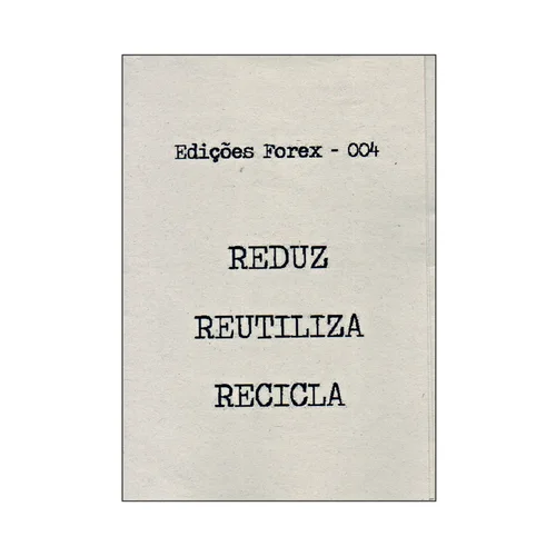 EDIÇÕES FOREX #004 - Reduz, Reutiliza, Recicla