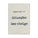 EDIÇÕES FOREX #006 - Situação: Sem-Abrigo