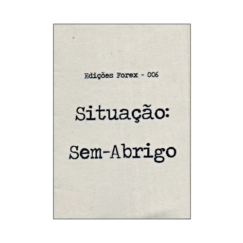 EDIÇÕES FOREX #006 - Situação: Sem-Abrigo