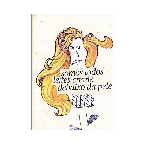 SOMOS TODOS LEITES-CREME DEBAIXO DA PELE