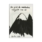 NO PICO DA MONTANHA NINGUÉM ME VÊ